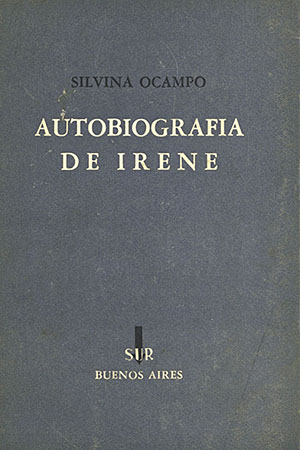 Cover of Ocampo's second collection of short stories, Autobiografía de Irene, first published by SUR in 1948.